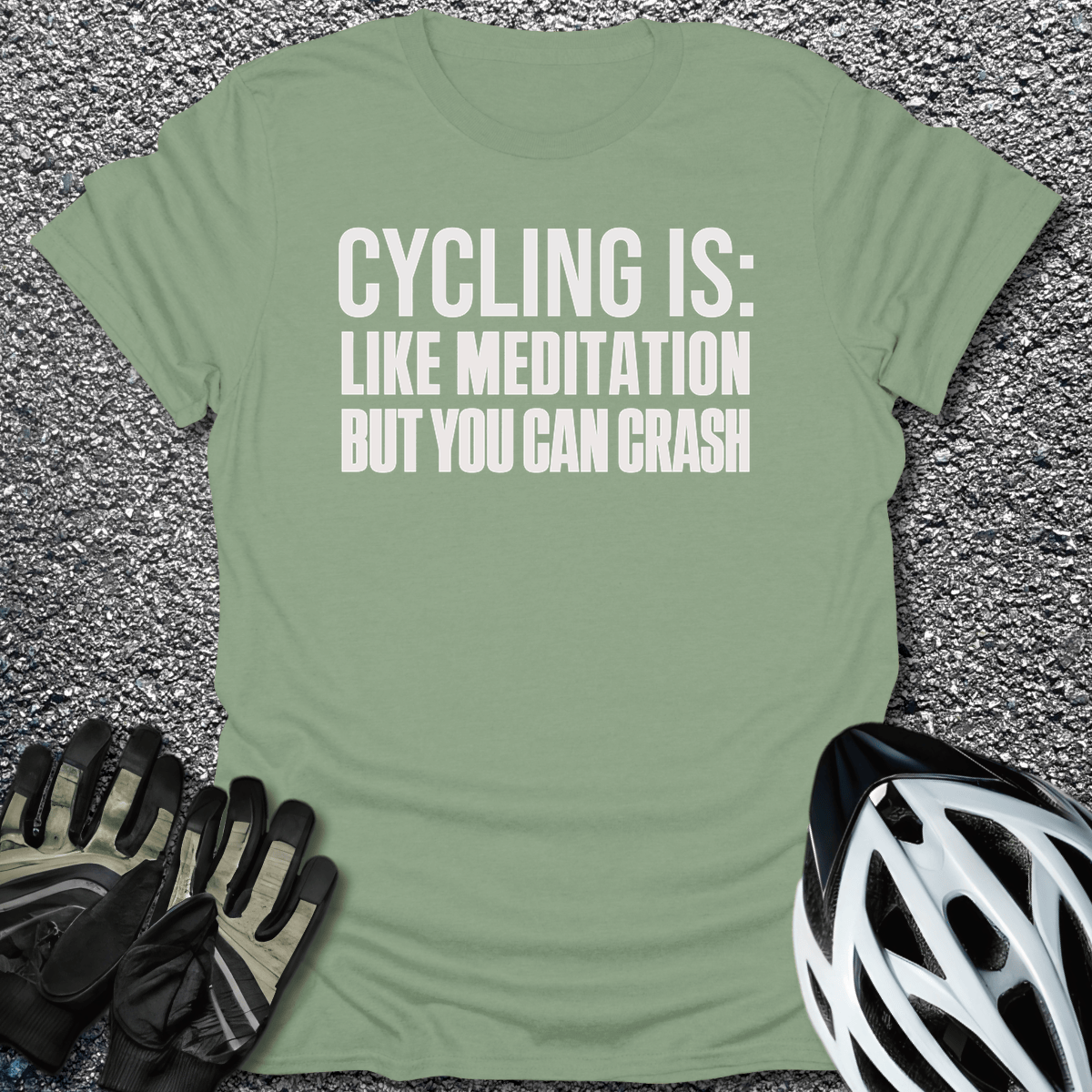 But You Can Crash T-Shirt in Sage / S from CycleTees