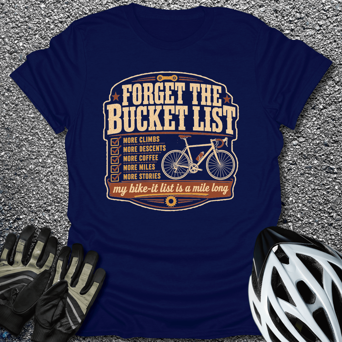 Forget Bucket List T-Shirt in Navy / S from CycleTees