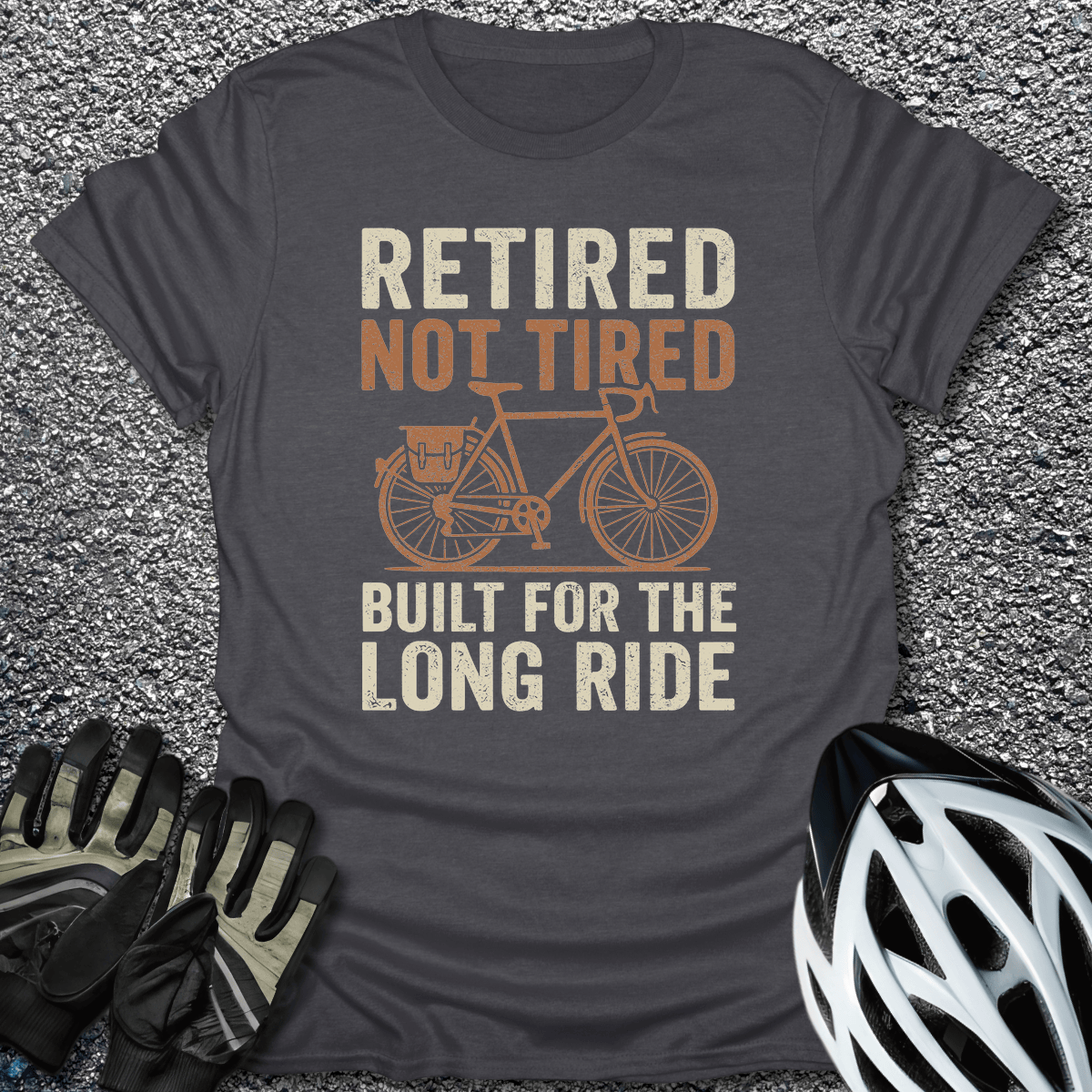 Retired Not Tired T-Shirt in Dark Heather / S from CycleTees