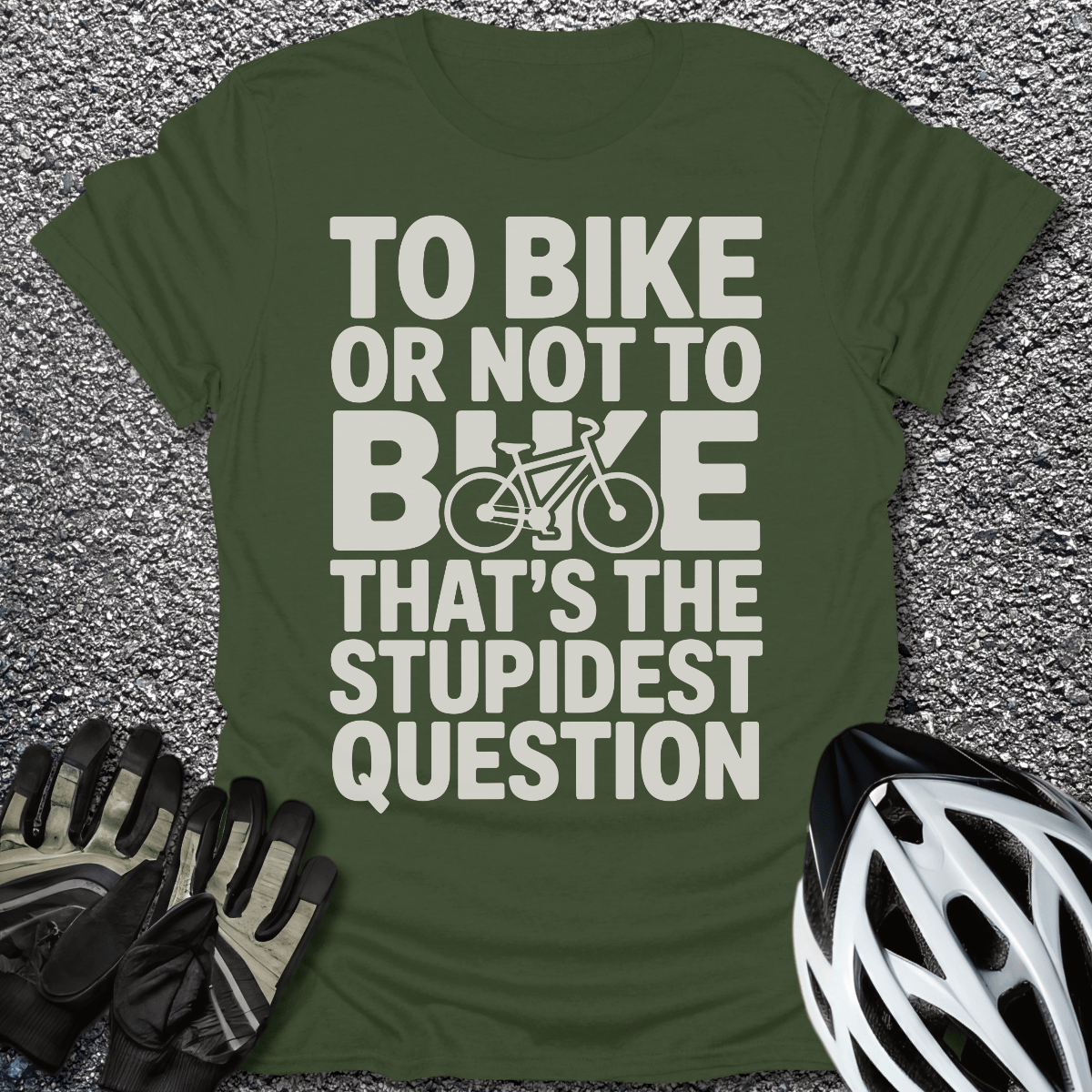 To Bike Or Not T-Shirt in Military Green / S from CycleTees