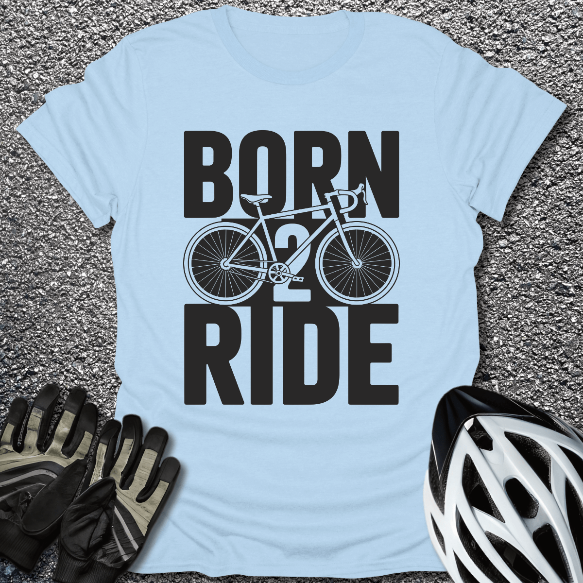 Born 2 Ride T-Shirt in Light Blue / S from CycleTees