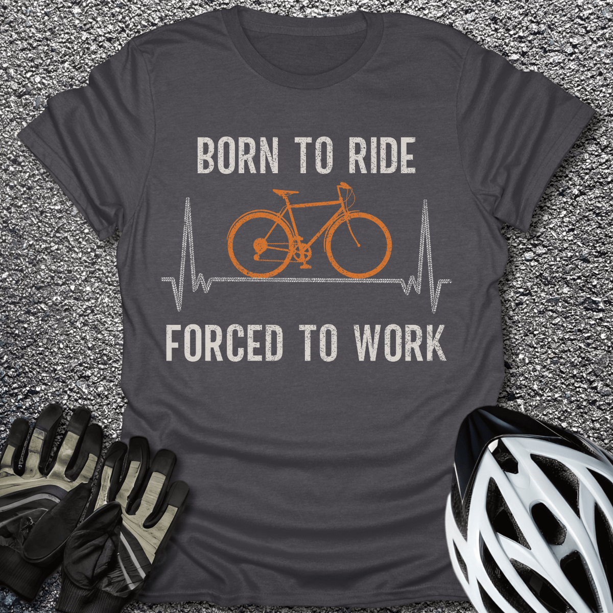 Born To Ride Forced To Work T-Shirt in Dark Heather / S from CycleTees