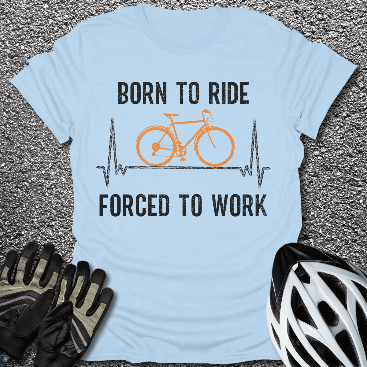 Born To Ride Forced To Work T-Shirt in Light Blue / S from CycleTees