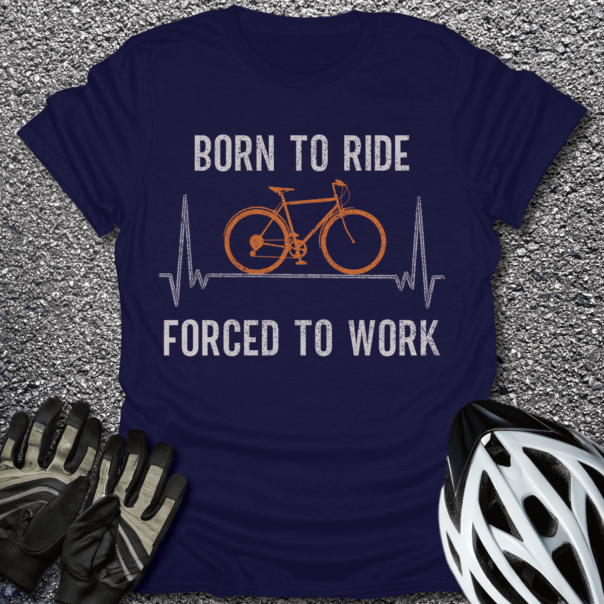 Born To Ride Forced To Work T-Shirt in Navy / S from CycleTees