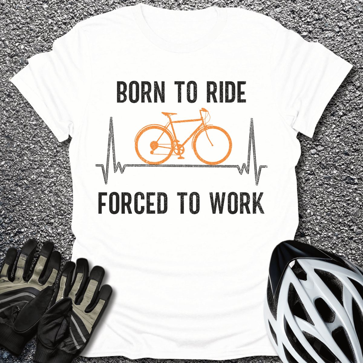 Born To Ride Forced To Work T-Shirt in White / S from CycleTees