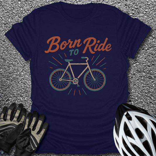 Born to Ride T-Shirt in Navy / S from CycleTees