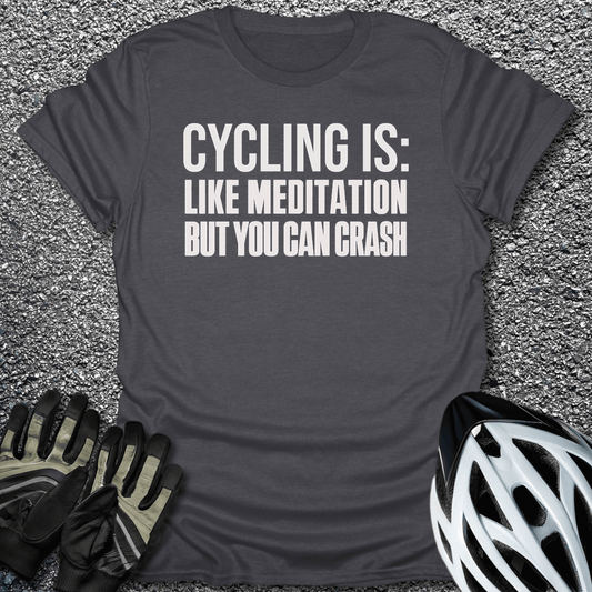 But You Can Crash T-Shirt in Dark Heather / S from CycleTees