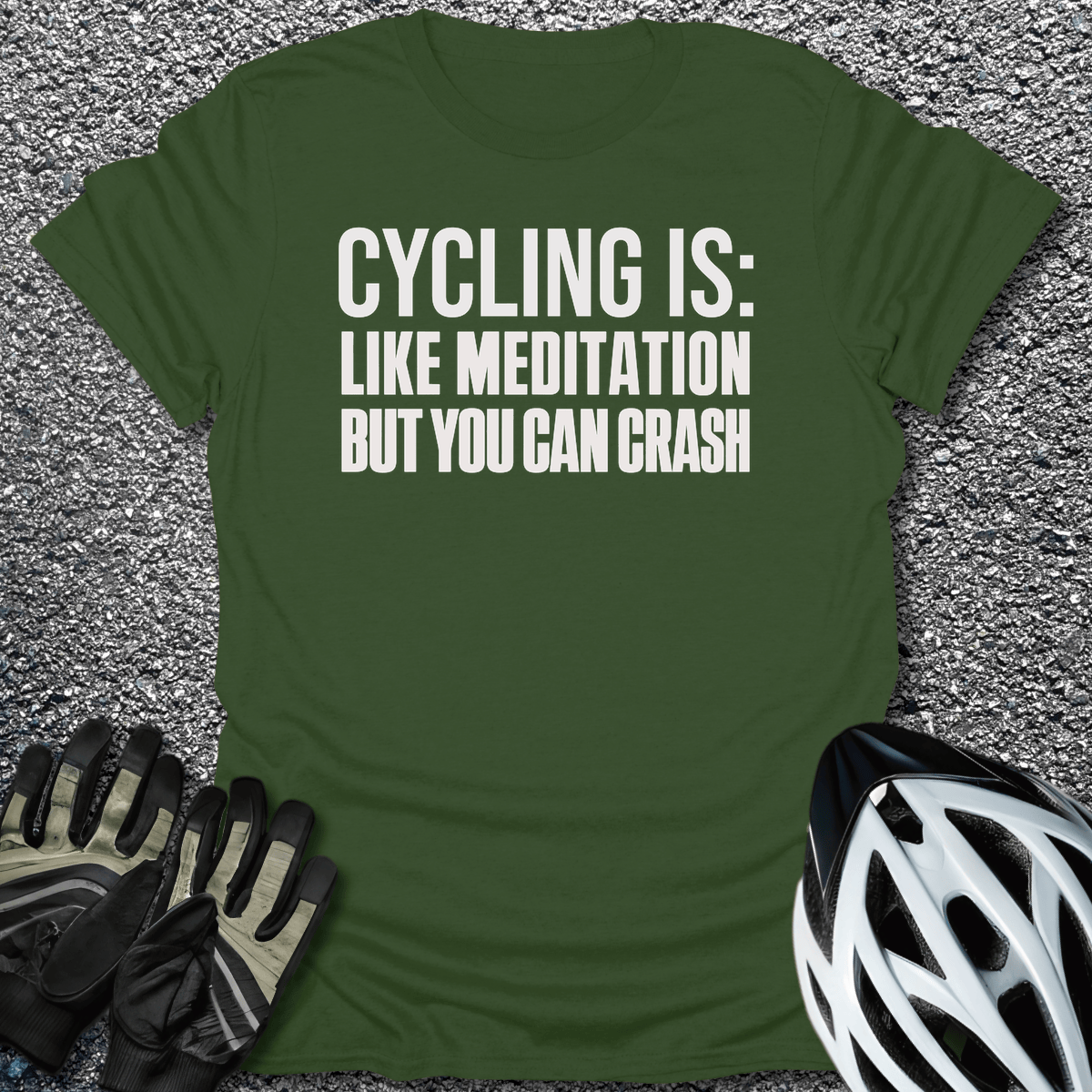 But You Can Crash T-Shirt in Military Green / S from CycleTees