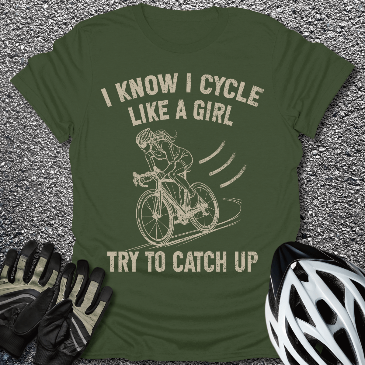 Cycle Like a Girl T-Shirt in Military Green / S from CycleTees