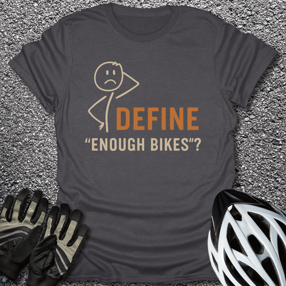 Define Enough T-Shirt in Dark Heather / S from CycleTees
