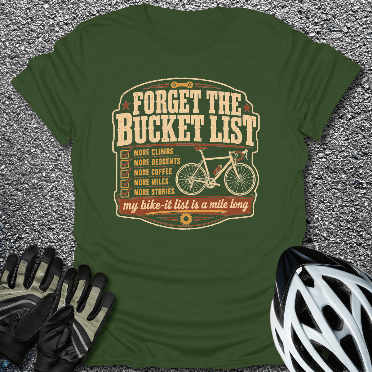 Forget Bucket List T-Shirt in Military Green / S from CycleTees
