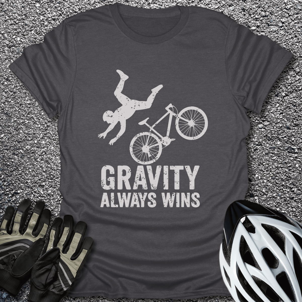 Gravity Always Wins T-Shirt in Dark Heather / S from CycleTees