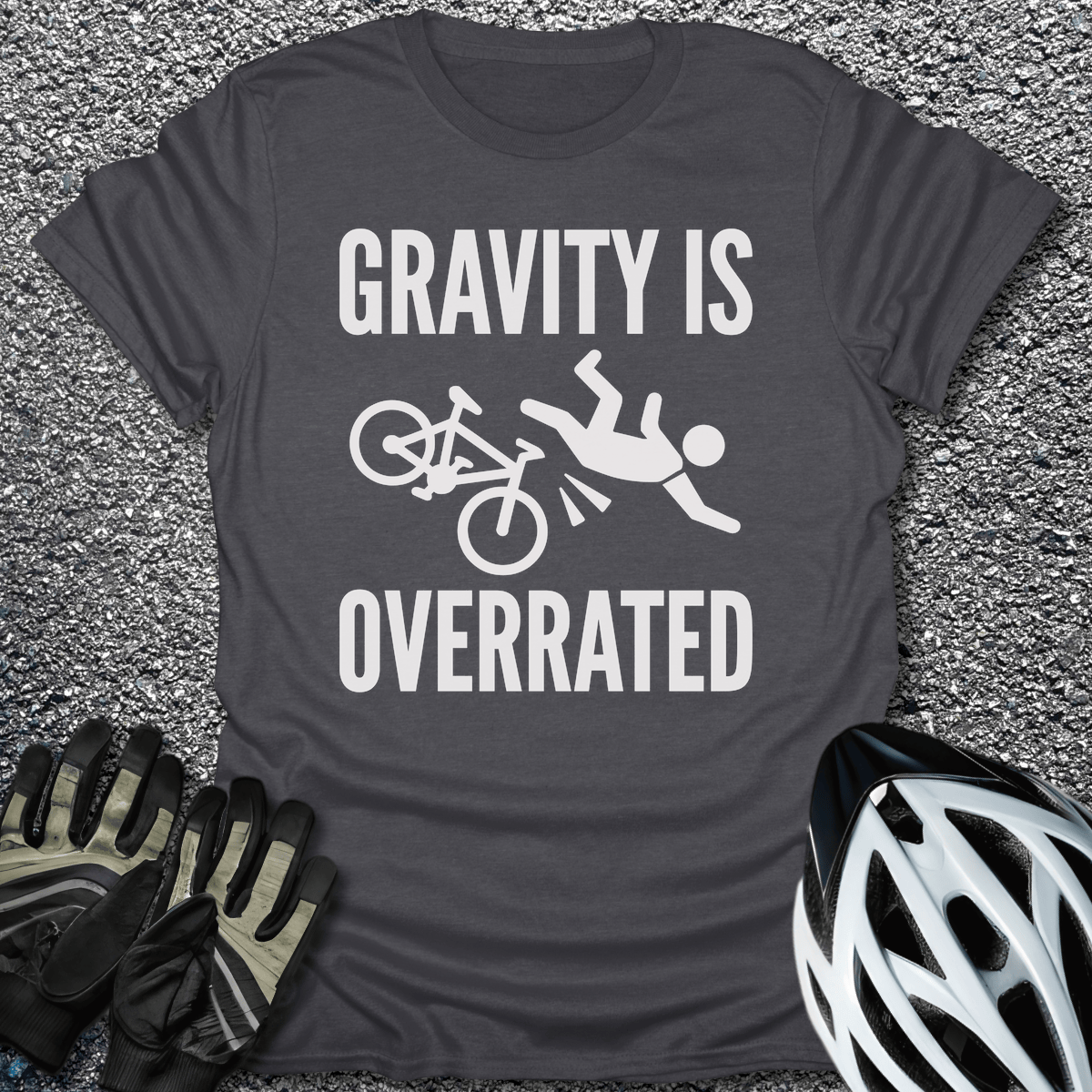 Gravity is Overrated T-Shirt in Dark Heather / S from CycleTees