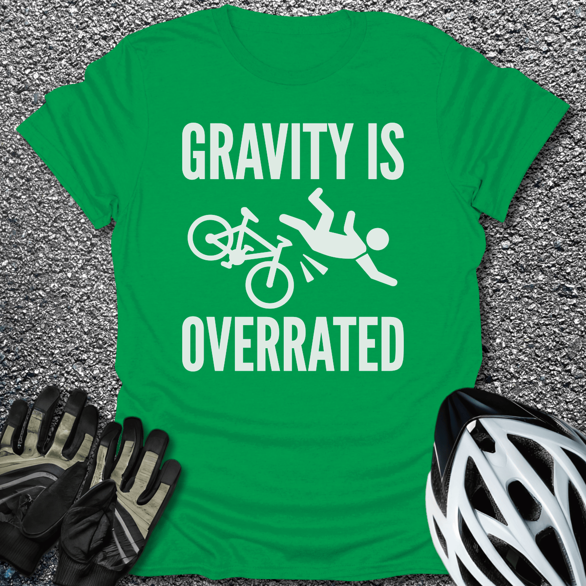 Gravity is Overrated T-Shirt in Irish Green / S from CycleTees