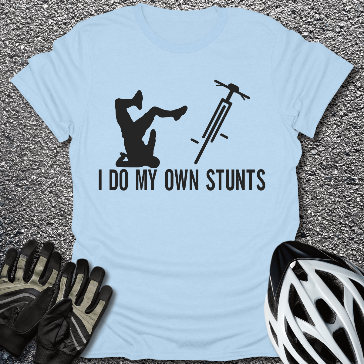 I Do My Own Stunts T-Shirt in Light Blue / S from CycleTees