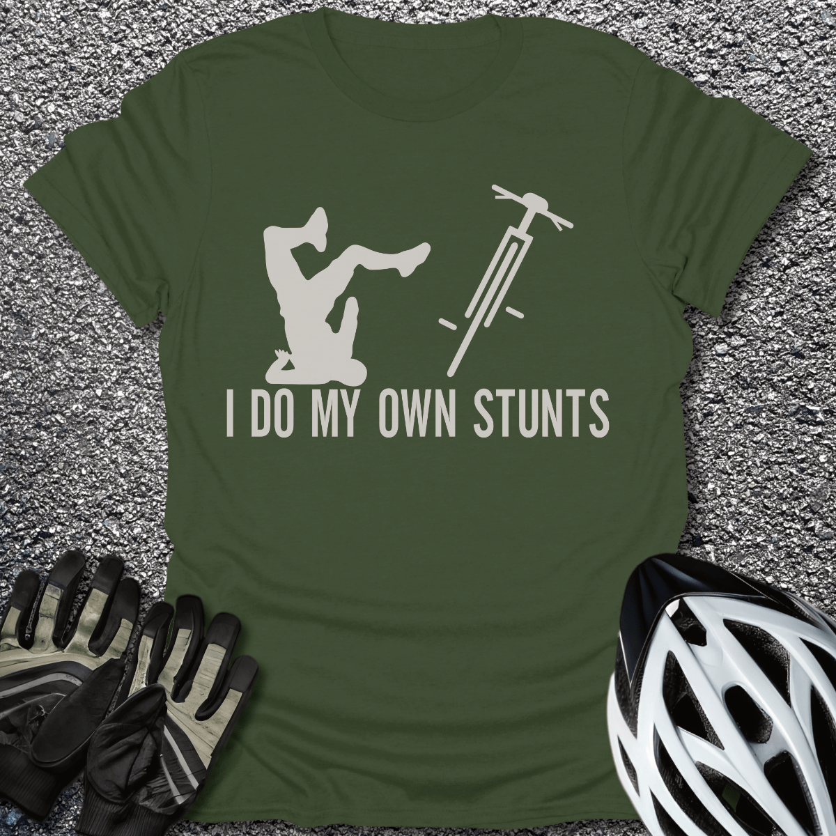 I Do My Own Stunts T-Shirt in Military Green / S from CycleTees