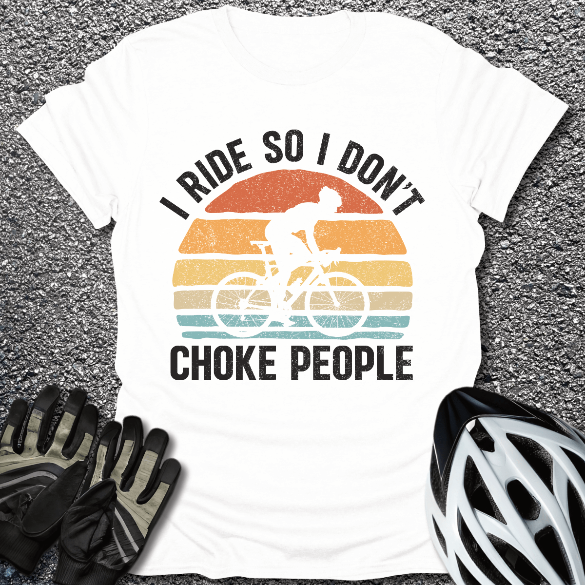 I Ride So I Don't Choke People T-Shirt in White / S from CycleTees