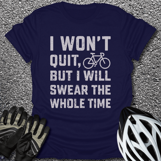 I Won't Quit T-Shirt in Navy / S from CycleTees