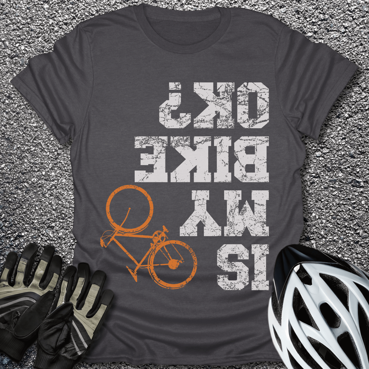 Is My Bike OK T-Shirt in Dark Heather / S from CycleTees