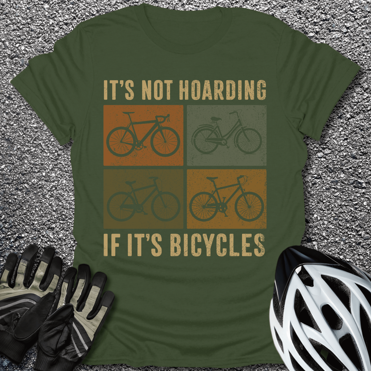 It's Not Hoarding T-Shirt in Military Green / S from CycleTees