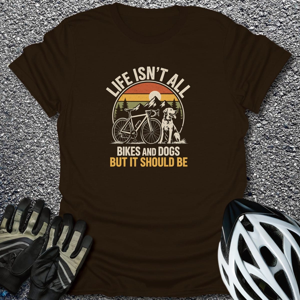 Life Isn't All T-Shirt in Dark Chocolate / S from CycleTees