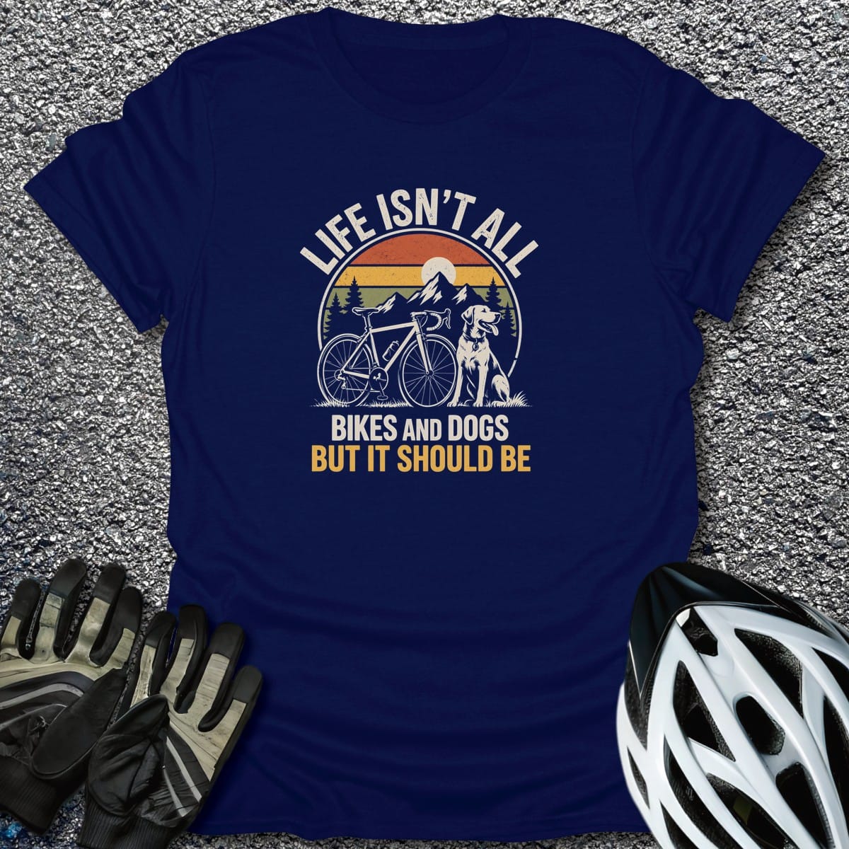 Life Isn't All T-Shirt in Navy / S from CycleTees