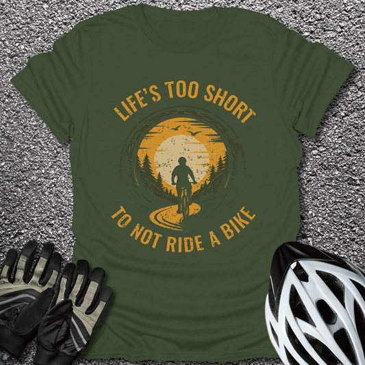 Life's Too Short T-Shirt in Military Green / S from CycleTees