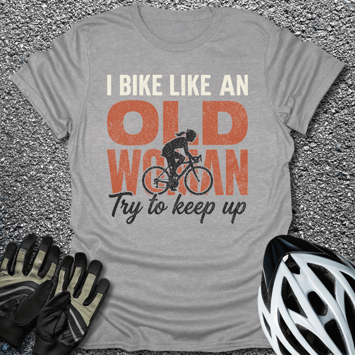 Like an Old Woman T-Shirt in Sport Grey / S from CycleTees