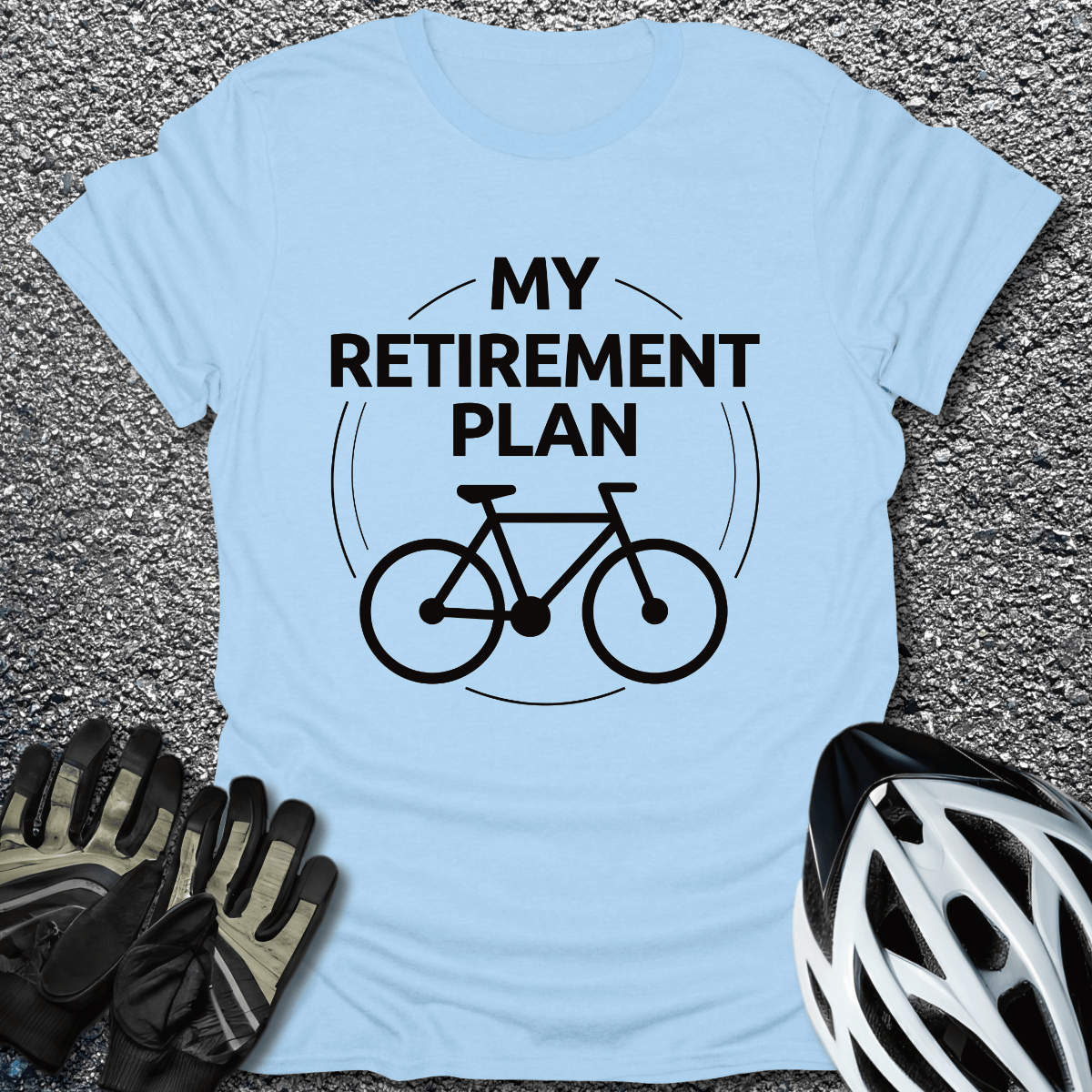 My Retirement Plan T-Shirt in Light Blue / S from CycleTees