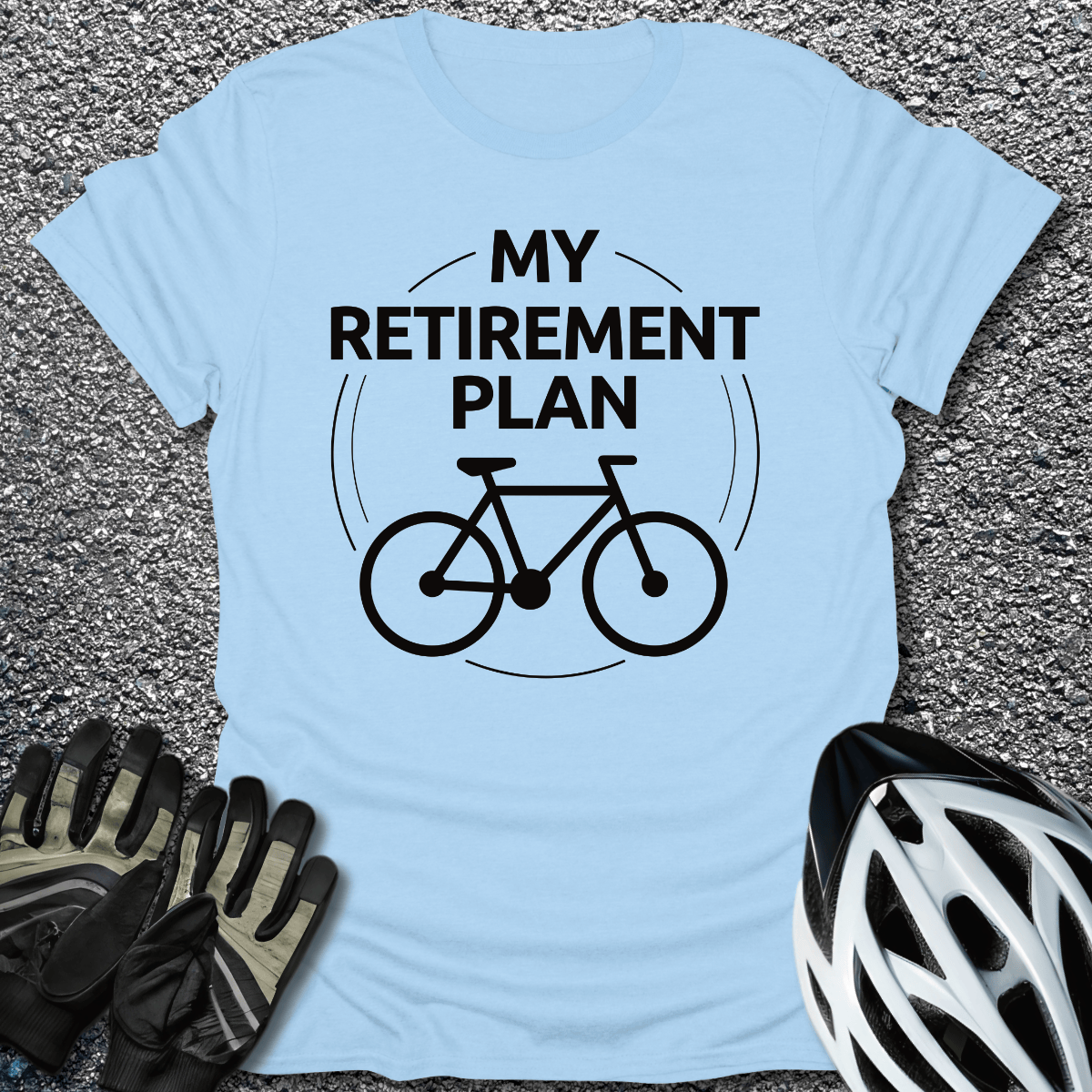 My Retirement Plan T-Shirt in Light Blue / S from CycleTees