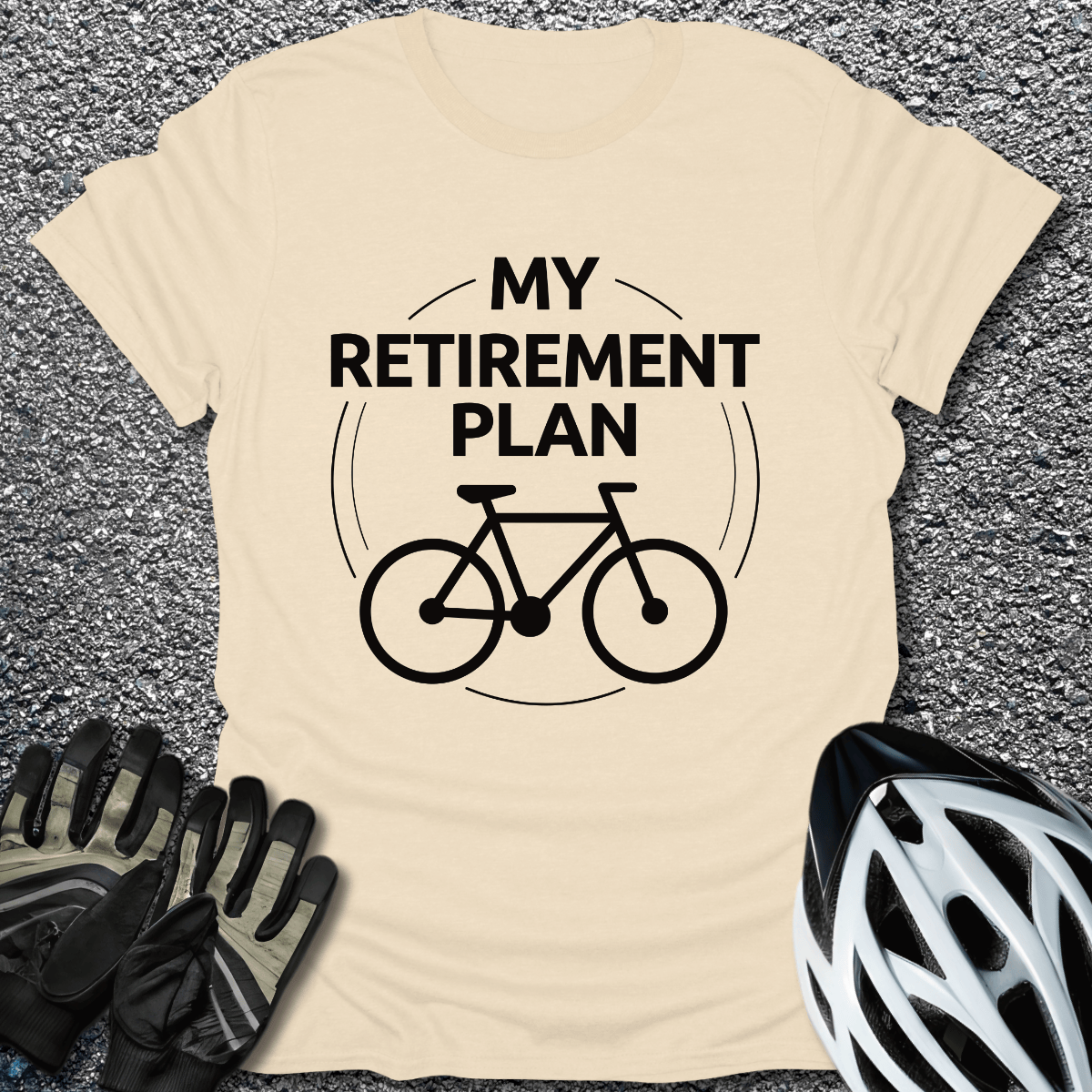 My Retirement Plan T-Shirt in Natural / S from CycleTees