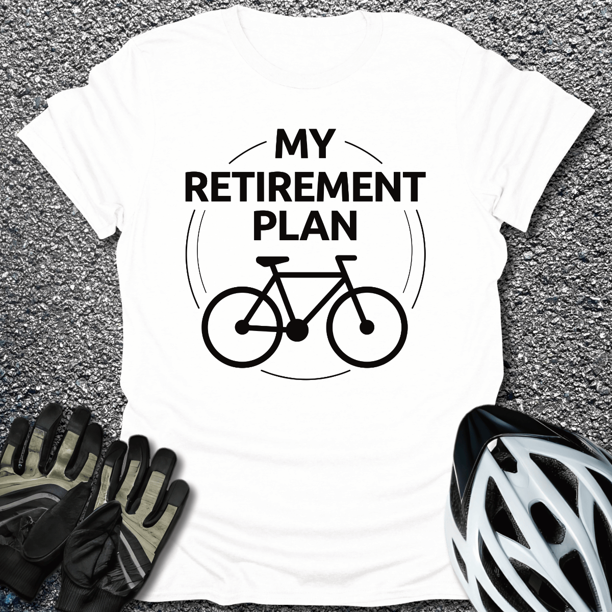 My Retirement Plan T-Shirt in White / S from CycleTees