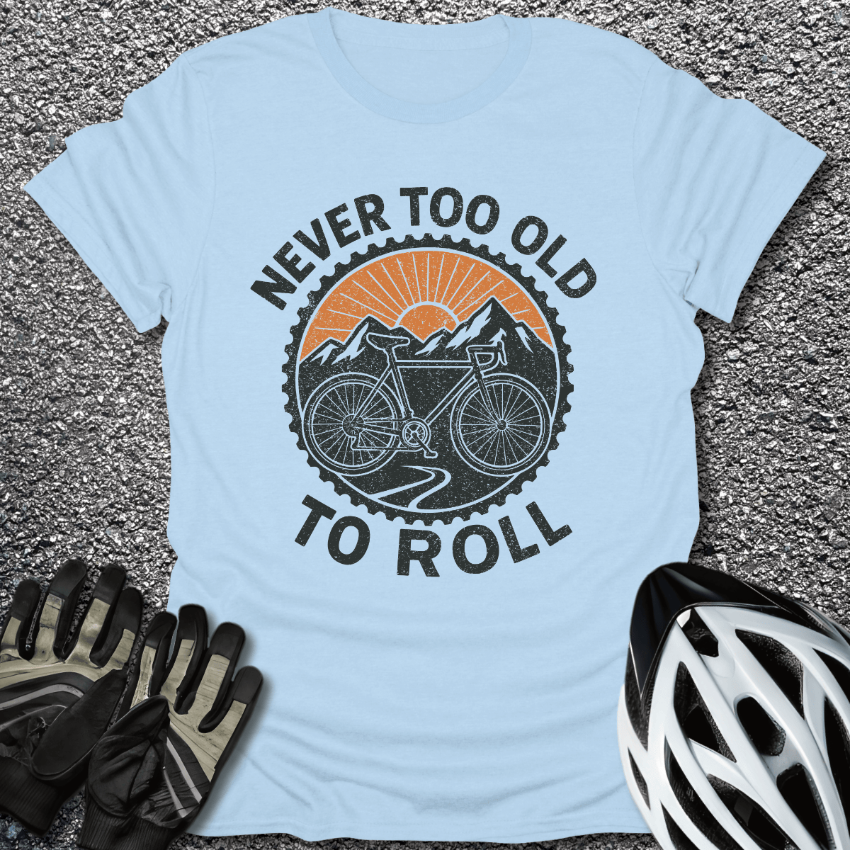 Never Too Old to Roll T-Shirt in Light Blue / S from CycleTees