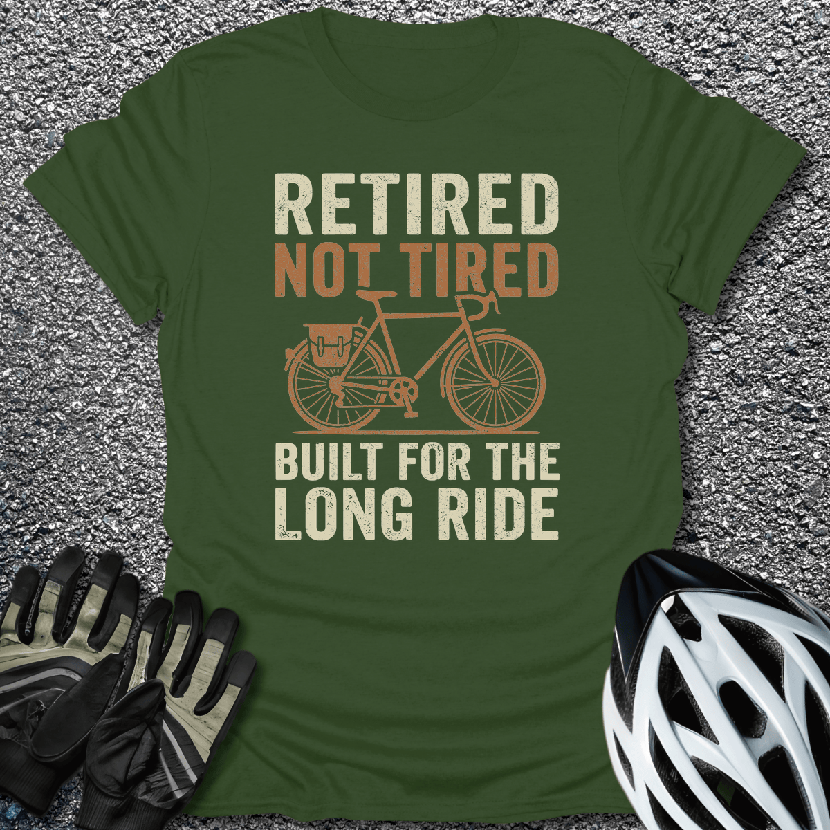 Retired Not Tired T-Shirt in Military Green / S from CycleTees