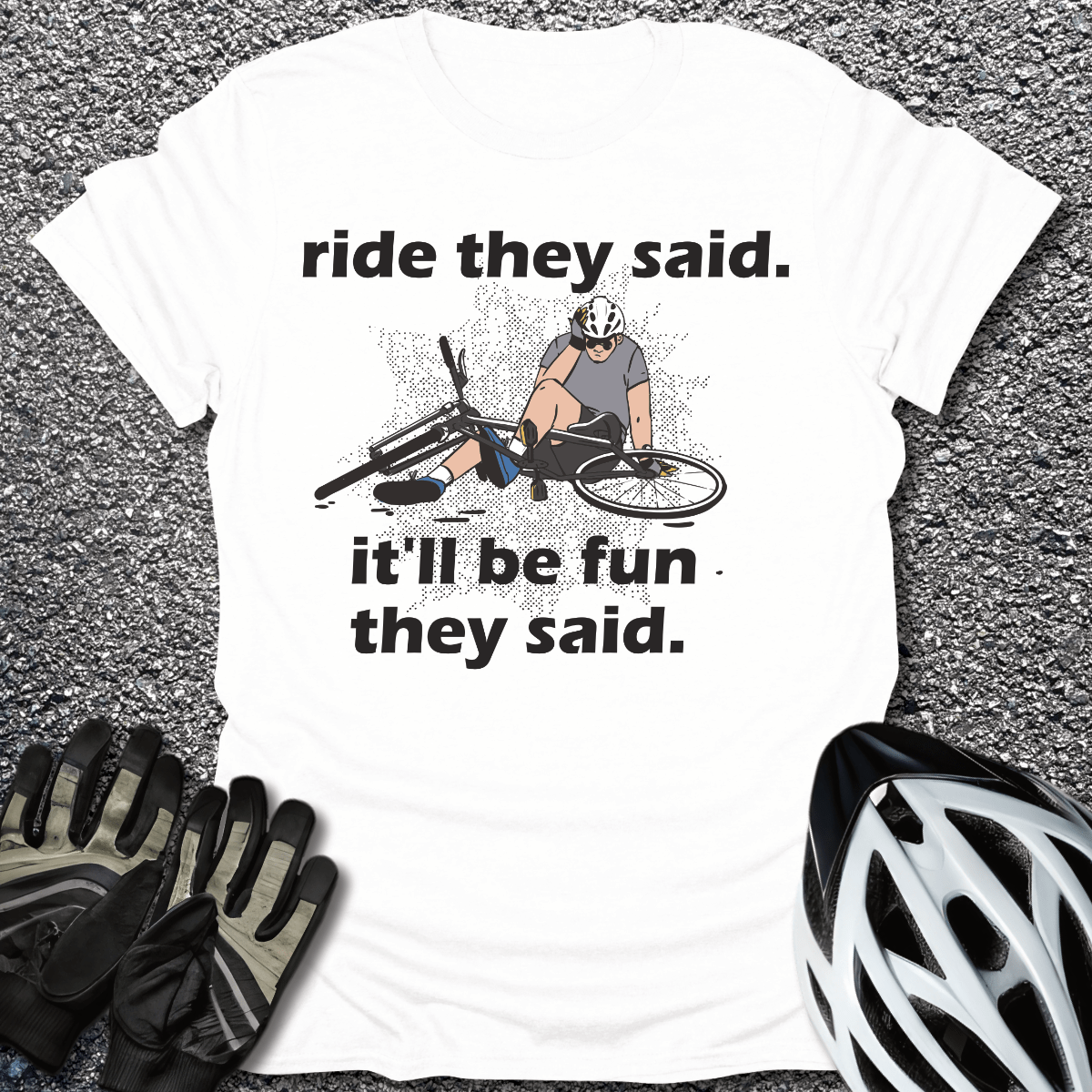 Ride They Said T-Shirt in White / S from CycleTees
