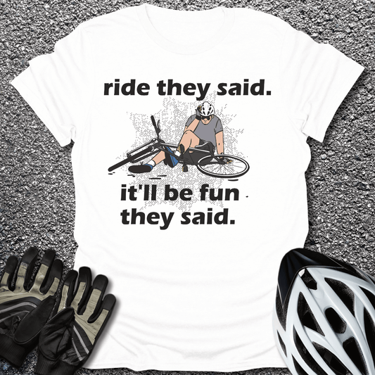 Ride They Said T-Shirt in White / S from CycleTees