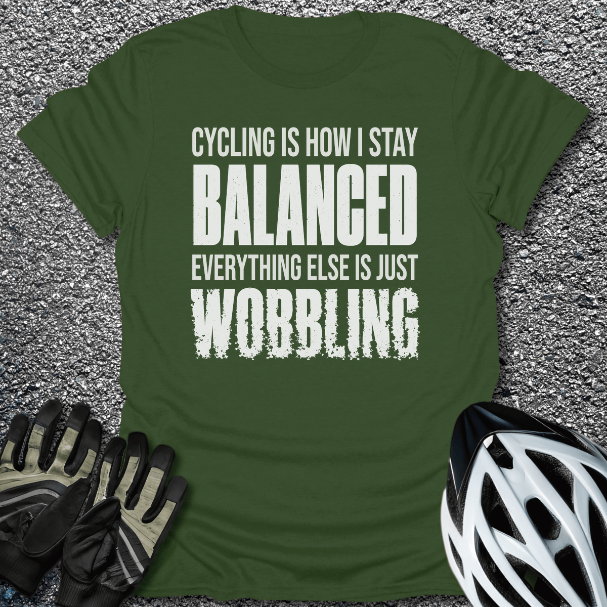 Stay Balanced T-Shirt in Military Green / S from CycleTees