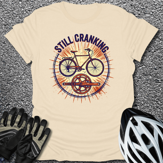 Still Cranking T-Shirt in Natural / S from CycleTees