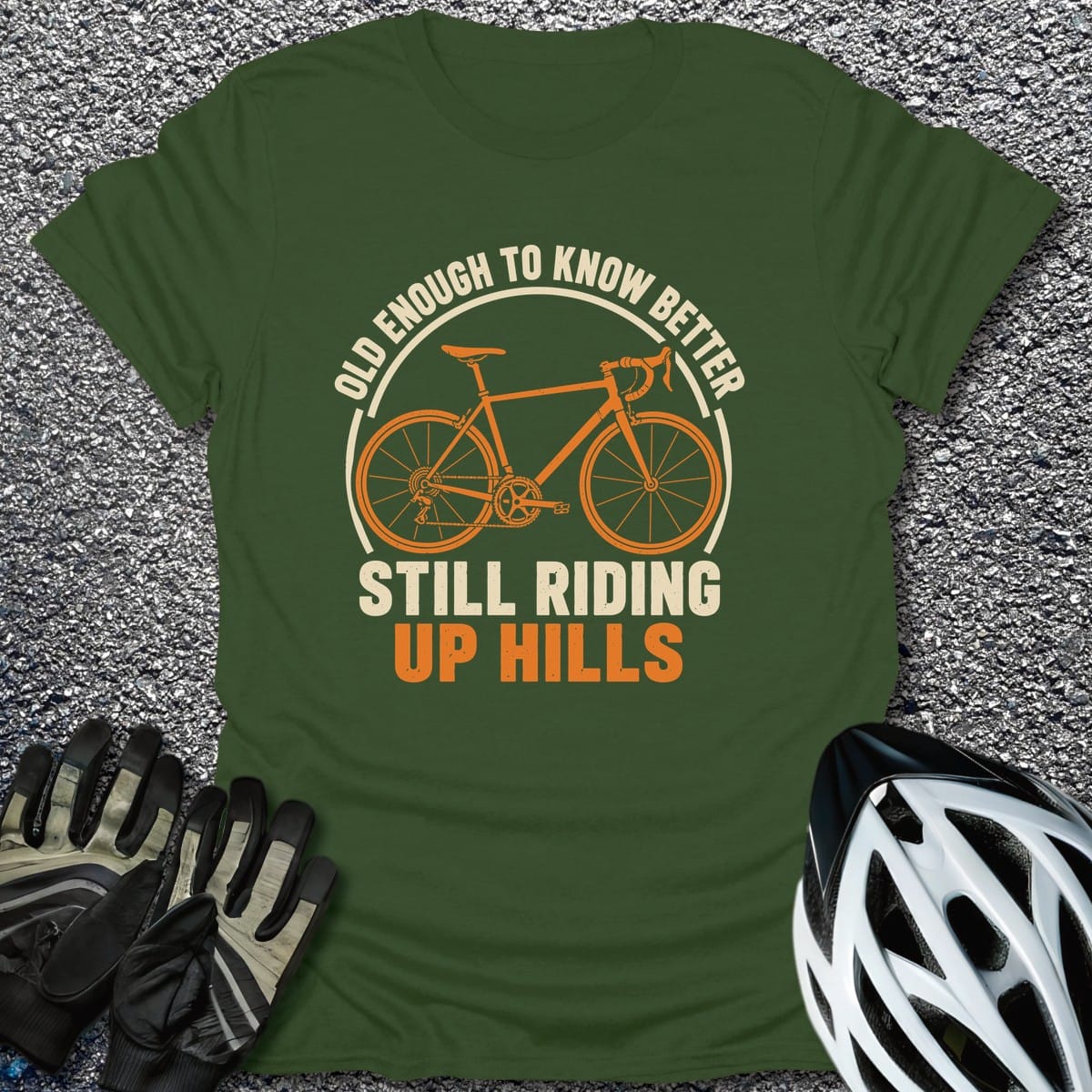 Still Riding Uphills T-Shirt in Military Green / S from CycleTees