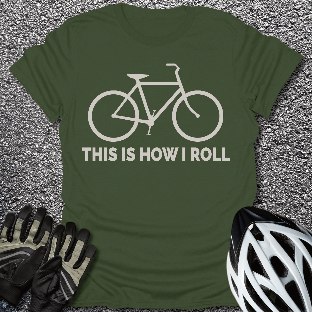 This Is How I Roll T-Shirt in Military Green / S from CycleTees