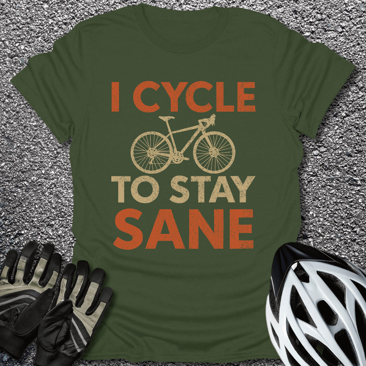 To Stay Sane T-Shirt in Military Green / S from CycleTees