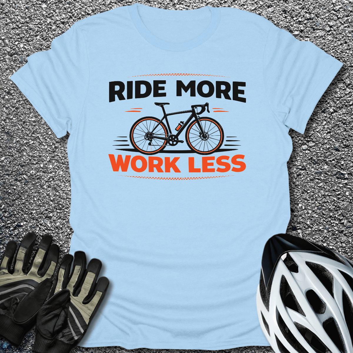 Work Less T-Shirt in Light Blue / S from CycleTees